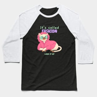 It’s called fashion, look it up Baseball T-Shirt